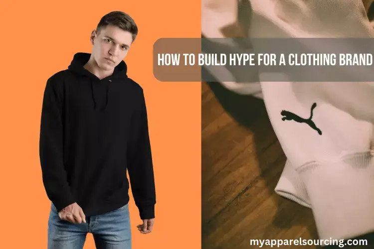 how to build hype for a clothing brand